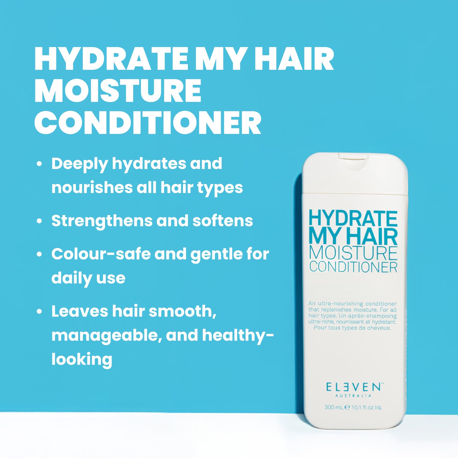 Medium Turquoise ELEVEN AUSTRALIA Hydrate My Hair Moisturizing Conditioner for Women & Men - Hydrating Conditioner for Dry & Damaged Hair, Restores Hydration & Shine, Color Safe, Sulfate & Paraben Free - 10.1 fl oz